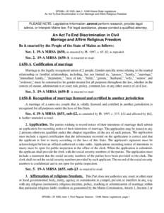 SP0384, LD 1020, item 1, 124th Maine State Legislature An Act To End Discrimination in Civil Marriage and Affirm Religious Freedom PLEASE NOTE: Legislative Information cannot perform research, provide legal advice, or in