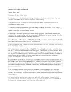 August 9, 2012 MABRA BOD Meeting Teaism – 8am – 9am Attendees: Eli, Chris, Evelyn, Robin 1) Cross promoters – Board has heard rumblings of discussion that Cx promoters not sure what they “get” from MABRA fees. 