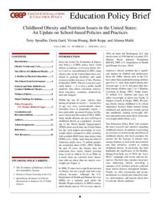 Education Policy Brief Childhood Obesity and Nutrition Issues in the United States: An Update on School-based Policies and Practices Terry Spradlin, Greta Gard, Vivian Huang, Beth Kopp, and Alanna Malik VOLUME 10, NUMBER