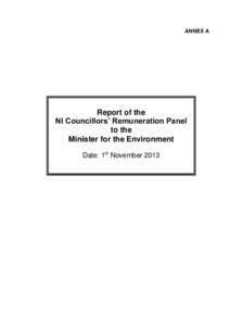 ANNEX A  Report of the NI Councillors’ Remuneration Panel to the Minister for the Environment