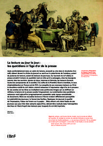 La lecture au jour le jour : les quotidiens à l’âge d’or de la presse Assis confortablement dans un salon de lecture, accoudé au zinc dans le brouhaha d’un café, debout devant la vitrine du journal ou serré su