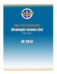 Air University Strategic Issues List (AUSIL) As the intellectual and leadership center of the Air Force, the Air University (AU) is charged with developing leaders who are warrior-scholars: warriors prepared to apply th