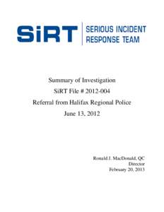 Summary of Investigation SiRT File # [removed]Referral from Halifax Regional Police June 13, 2012  Ronald J. MacDonald, QC