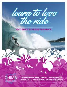 learn to love the ride PATIENCE & PERSEVERANCE 35th ANNUAL MEETING & TRADE SHOW