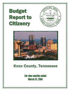 Budget Report to Citizenry Knox County, Tennessee For nine months ended