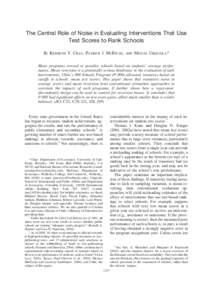 The Central Role of Noise in Evaluating Interventions That Use Test Scores to Rank Schools By KENNETH Y. CHAY, PATRICK J. MCEWAN, AND