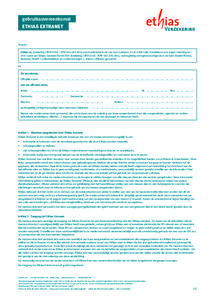 gebruiksovereenkomst Ethias extranet Tussen: Ethias nv, (toelating CBFA 0196 – RPR[removed]met hoofdzetel in de rue des Croisiers, 24 te 4000 Luik, handelend voor eigen rekening en/ of in naam van Ethias Gemeen Re