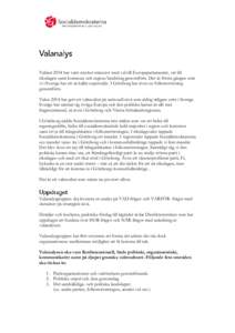 Valåret 2014 har varit mycket intensivt med val till Europaparlamentet, val till riksdagen samt kommun och region/landsting genomförts. Det är första gången som vi i Sverige har ett så kallat supervalår. I Götebo