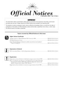 Official Notices 9 December 2005 – Vol 14 No 6 IMPORTANT The information below is the Board’s official advice to schools of the decisions it has taken, and should be acted upon as such. Please ensure the Official Not