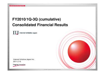 FY2010/1Q-3Q (cumulative) Consolidated Financial Results Internet Initiative Japan Inc