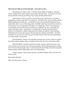 MIUTES OF THE PLAIG BOARD – JAUARY 25, 2012 The meeting was called to order at 7:00 PM with the Pledge of Allegiance. Members Present: Barbara Albro, James Seamon, James Harris, and Tim Coyne. Also present was Tow