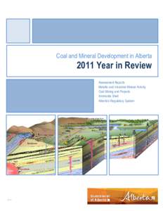Coal and Mineral Development in Alberta[removed]Year in Review Assessment Reports Metallic and Industrial Mineral Activity Coal Mining and Projects