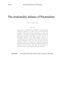 A00XX:  The irrationality defense of Paternalism The irrationality defense of Paternalism Author: Craig Wright