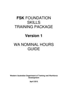 FSK FOUNDATION SKILLS TRAINING PACKAGE Version 1 WA NOMINAL HOURS GUIDE