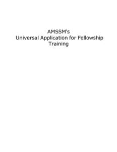 AMSSM’s Universal Application for Fellowship Training AMSSM Fellowship Directors’ Code of Ethics for the Match 1. Primary Care Sports Medicine fellowship directors will honor and respect other fellowship