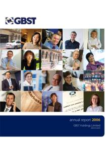 annual report 2006 GBST Holdings Limited ABN[removed] GBST is Australia’s leading provider of client accounting and securities transaction technology.