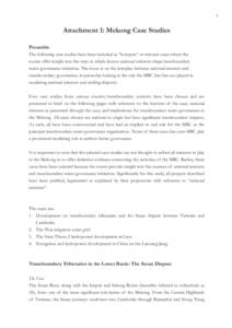   Attachment 1: Mekong Case Studies Preamble The following case studies have been included as “hotspots” or relevant cases where the events offer insight into the ways in which diverse national interests shape trans