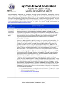 System 44 Next Generation Aligns to Title I, Section 1003(g) SCHOOL IMPROVEMENT GRANTS School Improvement Grants (SIG) are intended to help Title I schools, identified for improvement, corrective action, or restructure, 