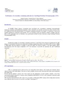 Purification of crownethers containing molecules by Centrifugal Partition Chromatography (CPC) Isabelle Lachaise1, Sandrine Peyrat2, Valessa Barbier2 1 Plateforme Chromatographie Analytique et semi preparative, 2 Equipe 