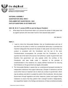 NATIONAL ASSEMBLY QUESTION FOR ORAL REPLY PARLIAMENTARY QUESTION NO.: 3844 DATE OF QUESTIONS: 26 OCTOBER[removed]Mr. M. G. P. Lekota (COPE) to ask the Deputy President: