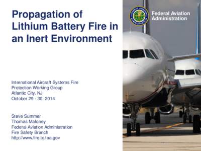 Propagation of Lithium Battery Fire in an Inert Environment International Aircraft Systems Fire Protection Working Group