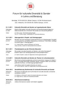 Forum für kulturelle Diversität & Gender in Lehre und Beratung dienstags, 18:15-20:00 Uhr, Bühler-Campus, LN 304 (Konferenzraum) bzw. mittwochs, 18:15-20:00 Uhr, Bühler-Campus, LN