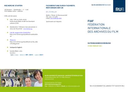 RECHERCHE STARTEN UB-Startseite → Datenbanken → F → Link FIAF database online – anklicken Hilfe und Information 