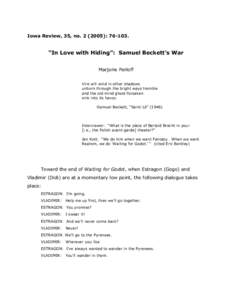 Iowa Review, 35, no[removed]): 76-103.  “In Love with Hiding”: Samuel Beckett’s War Marjorie Perloff Vire will wind in other shadows unborn through the bright ways tremble