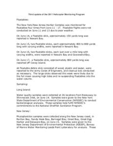 Third update of the 2011 Helicopter Monitoring Program  Floatables: The New York/New Jersey Harbor Complex was monitored for floatables four times from June[removed]Floatable flights were not conducted on June 11 and 13