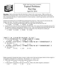 WSMC High School State Competition  Topical Problems Part One April 26, 2014 Directions: Mark on the answer form the letter that is closest to the correct answer. Make sure that your