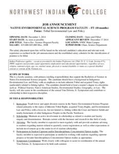 JOB ANNOUNCEMENT NATIVE ENVIRONMENTAL SCIENCE PROGRAM FACULTY – FT (10 months) Focus: Tribal Environmental Law and Policy OPENING DATE: December 3, 2014 START DATE: As soon as possible JOB TITLE: Native Env. Science Pr
