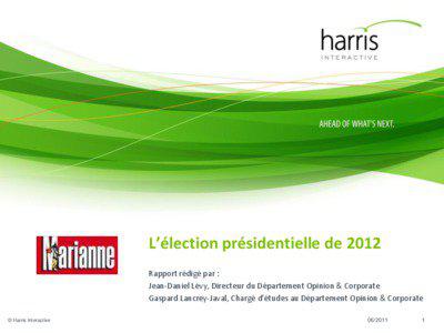 L’élection présidentielle de 2012 Rapport rédigé par : Jean-Daniel Lévy, Directeur du Département Opinion & Corporate