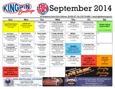 September[removed]Bingemans Centre Drive, Kitchener, ON N2B 3X7 Tel: ([removed]  www.kingpinbowlounge.com Sun 31 Long Weekend Special