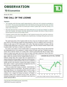 OBSERVATION TD Economics January 30, 2014 THE CALL OF THE LOONIE Highlights