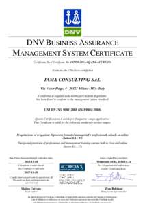 DNV BUSINESS ASSURANCE MANAGEMENT SYSTEM CERTIFICATE Certificato No. / Certificate NoAQ-ITA-ACCREDIA Si attesta che / This is to certify that  IAMA CONSULTING S.r.l.