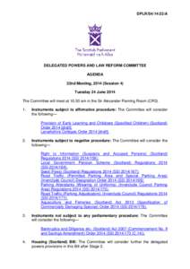 DPLR/S4[removed]A  DELEGATED POWERS AND LAW REFORM COMMITTEE AGENDA 22nd Meeting, 2014 (Session 4) Tuesday 24 June 2014