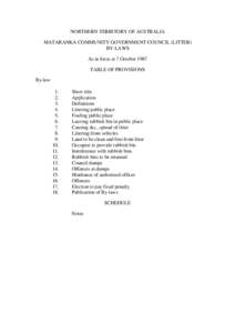 NORTHERN TERRITORY OF AUSTRALIA MATARANKA COMMUNITY GOVERNMENT COUNCIL (LITTER) BY-LAWS As in force at 7 October 1987 TABLE OF PROVISIONS By-law