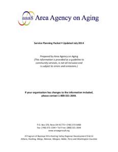 Service Planning Packet  Updated July[removed]Prepared by Area Agency on Aging (This information is provided as a guideline to community services, is not all inclusive and is subject to errors and omissions.)