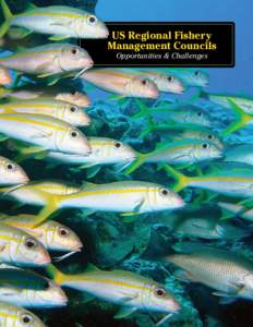 US Regional Fishery Management Councils Opportunities & Challenges About the cover: Yellow goatfish (Mulloidichthys martinicus) school over a coral reef in the bright clear waters of the Caribbean. Goatfish