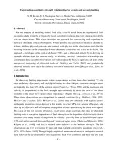 Constructing constitutive strength relationships for seismic and aseismic faulting N. M. Beeler, U. S. Geological Survey, Menlo Park, California, 94025 Cascades Observatory, Vancouver, Washington, 98683 Brown University,