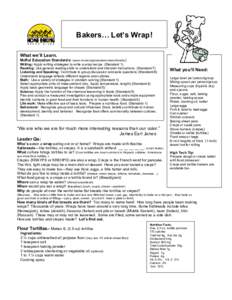 Bakers… Let’s Wrap!  What we’ll Learn.  McRel Education Standards: (www.mcrel.org/standards­benchmarks)  Writing: Apply writing strategies to write a wrap recipe. (Standard 1)  Reading: Use 