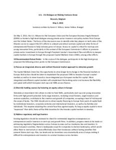 U.S. - EU Dialogue on Making Ventures Grow Brussels, Belgium May 5, 2015 Summary written by Karen E. Wilson, Senior Fellow, Bruegel  On May 5, 2015, the U.S. Mission to the European Union and the European Business Angels