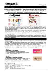 10 th February, 2015 Enigmo Inc. Pr ess Release  Enigmo Inc. starts to cultivate a new type of users through curation media