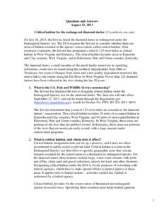 Questions and Answers August 21, 2013 Critical habitat for the endangered diamond darter (Crystallaria cincotta) On July 26, 2013, the Service listed the diamond darter as endangered under the Endangered Species Act. The