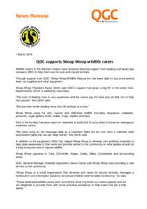 News Release  7 March 2010 QGC supports Woop Woop wildlife carers Wildlife carers in the Western Downs have received financial support from leading coal seam gas