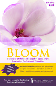 SPRING 2014 Bloom University of Maryland School of Social Work Continuing Professional Education