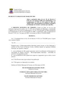 Estado do Piauí Prefeitura Municipal de Teresina Secretaria Municipal de Finanças DECRETO Nº 10.108, DE 26 DE MARÇO DEAltera o parágrafo único, do art. 20, do Decreto nº