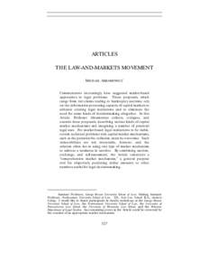 ARTICLES THE LAW-AND-MARKETS MOVEMENT MICHAEL ABRAMOWICZ* Commentators increasingly have suggested market-based approaches to legal problems. These proposals, which range from tort-claims trading to bankruptcy auctions, 