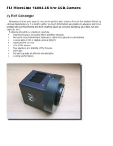 FLI MicroLine[removed]b/w CCD-Camera by Rolf Geissinger Nowadays it’s not very easy to choose the perfect astro camera from all the models offered by various manufacturers. It is best to gather as much information as 