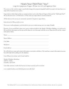 How’s Your Diet Doin’ You?  Long-Term Symptoms of Vegan, All-Raw, Gen 1:29, and Vegetarian Diets The survey on the next two pages is specifically designed to pinpoint degraded health for people who have been on a veg